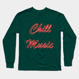 chill music Long Sleeve T-Shirt